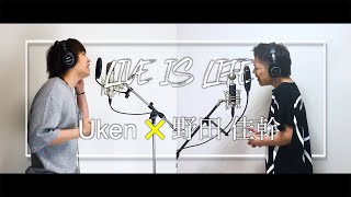 【LIVE IS LIFE】 17ライバーVer. Uken×野田 佳幹