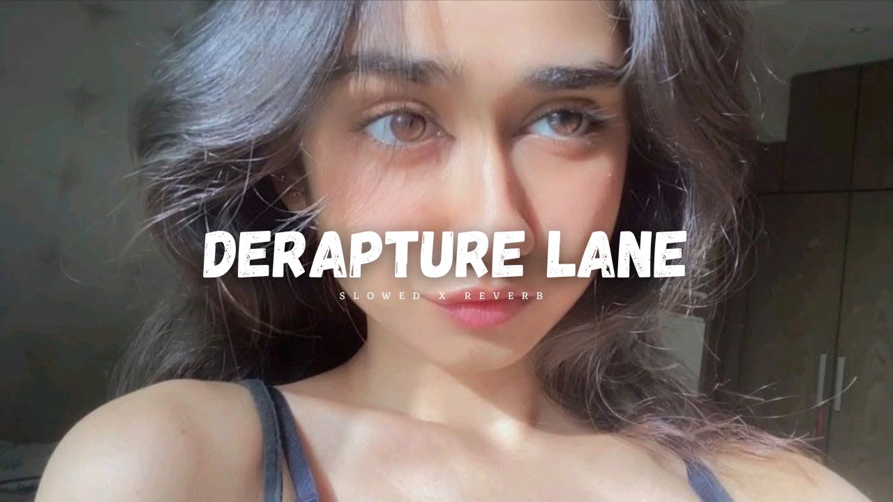 Departure Lane (Slowed + Reverb) - AP Dhillon x Talha Anjum x Talwiinder | Punjabi Lofi Mix