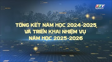 Tổng kết năm học 2024-2025 và triển khai nhiệm vụ năm học 2025-2026 | TayNinh TV