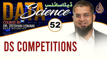 Lecture 52 - Data Science Course - DS Competitions