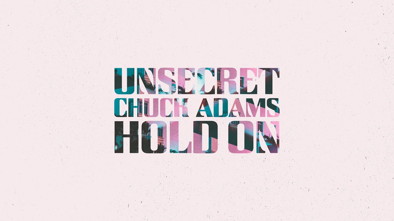 UNSECRET FEAT. CHUCK ADAMS - HOLD ON [OFFICIAL AUDIO] - YouTube