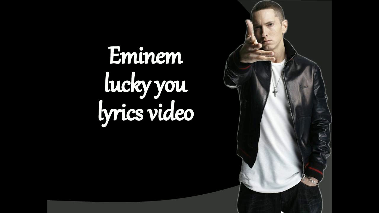 Eminem lucky you lyrics video YouTube