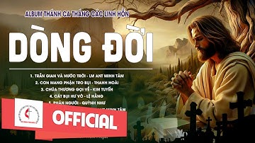 Album Thánh Ca Cầu Nguyện Tháng Các Linh Hồn | Dòng Đời - Lời Khẩn Cầu | Những Bài Thánh Ca Hay Nhất