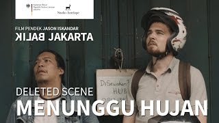Balik Jakarta - Deleted Scene: Menunggu Hujan