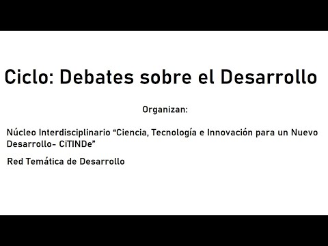 Ciclo: Debates sobre el Desarrollo - Primer Seminario