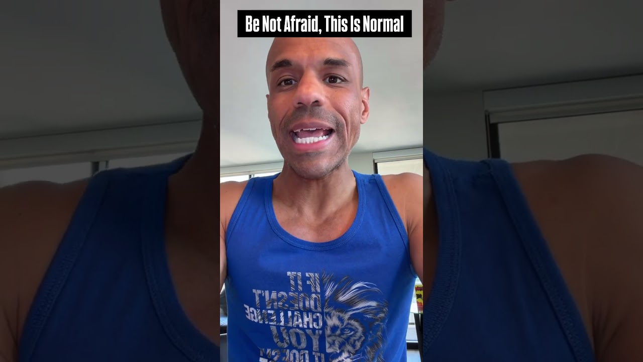🗣️ Be Not Afraid, This Is Normal