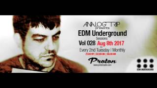 Analog Trip @  EDM Underground Sessions - 8-Aug   2017  Vol028 | Free Download