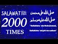 2000 Salawat SALLALLAHU ALAA MUHAMMAD SALLALLAHU ALYAYHI WASALLAM 12rabiulawal Ramadan Salawat