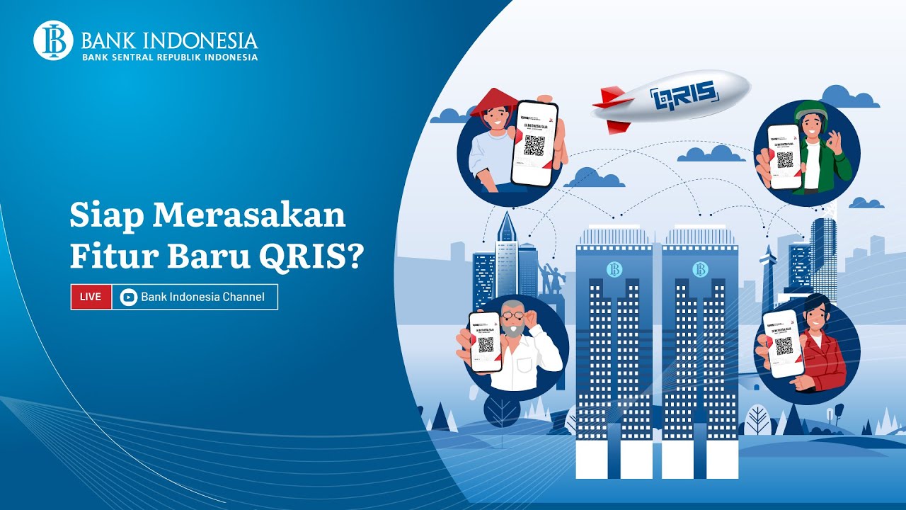 Bank Indonesia: Siap Merasakan Fitur Baru QRIS