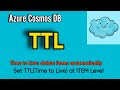 How to set TTL at Item Level in Azure Cosmos DB via Portal | Time to Live:automatically delete items