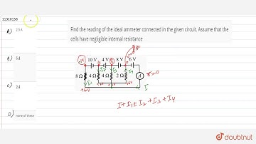 Find the reading of the ideal ammeter connected in the given circuit. Assume that the cells have