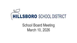 School Board Meeting, March 10, 2026, Hillsboro School District