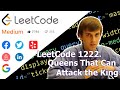 LeetCode 1222. Queens That Can Attack the King (Algorithm Explained)