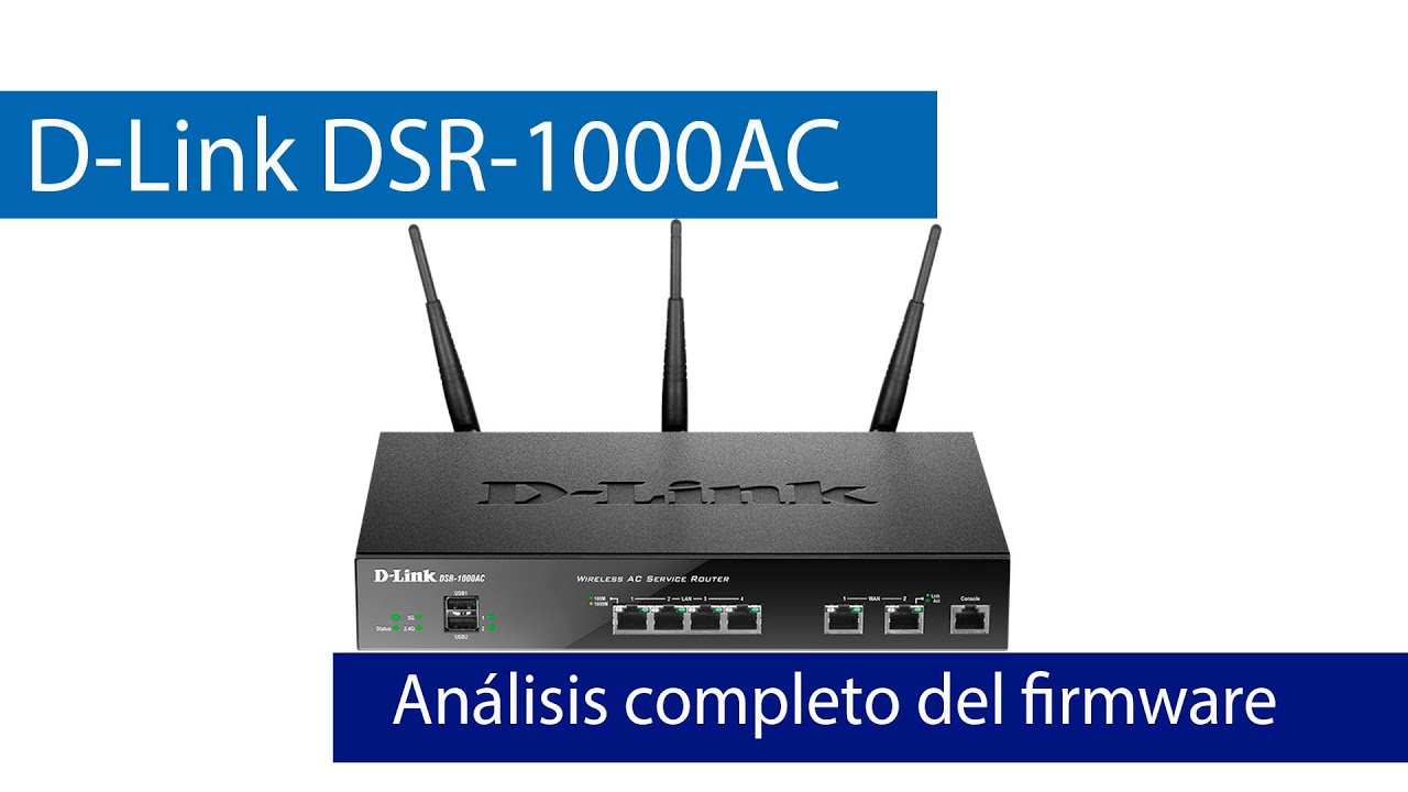 D-Link DSR-1000AC: Conoce el firmware de este router profesional en ...