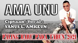 Yanus Amkeun-Ama Unu-Lagu Tebe Bidu Terbaru 2021