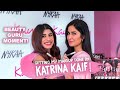 In Conversation with Katrina Kaif... | Malvika Sitlani
