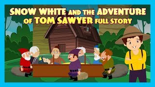 snow white and the adventure of tom sawyer full story english animated stories traditional story