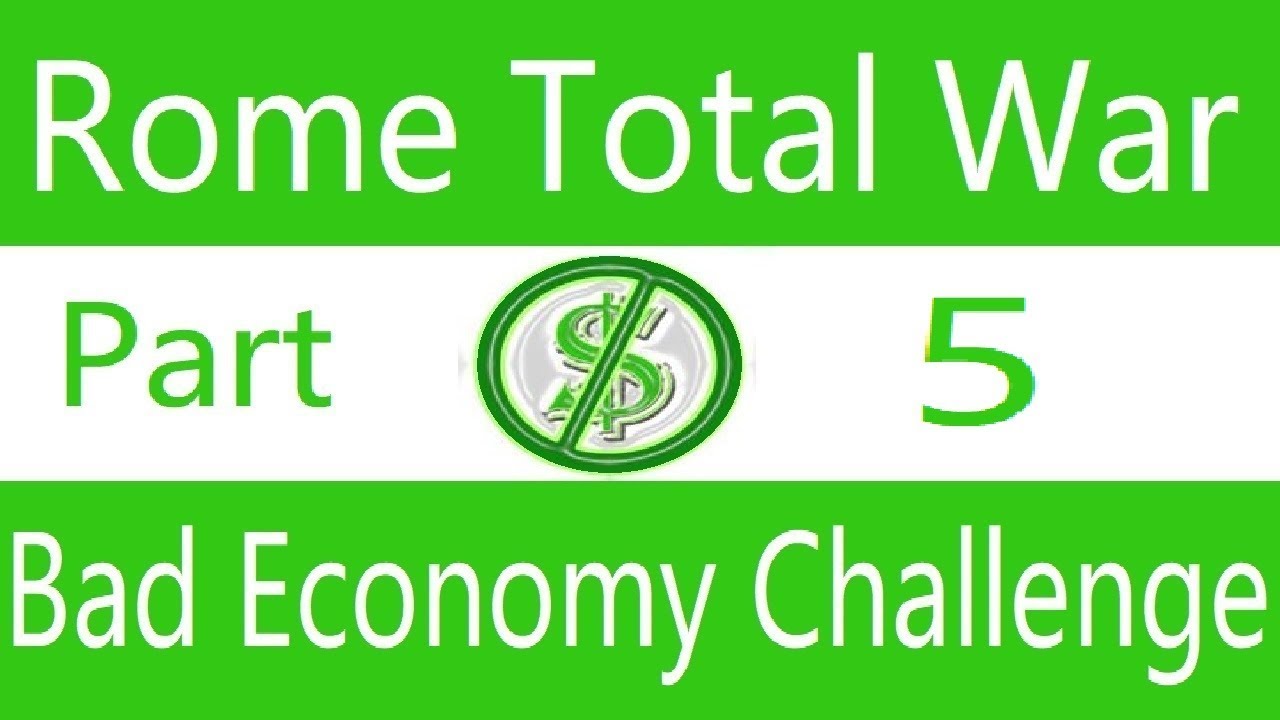 Bad Economy Challenge: Rome Total War. Part 5
