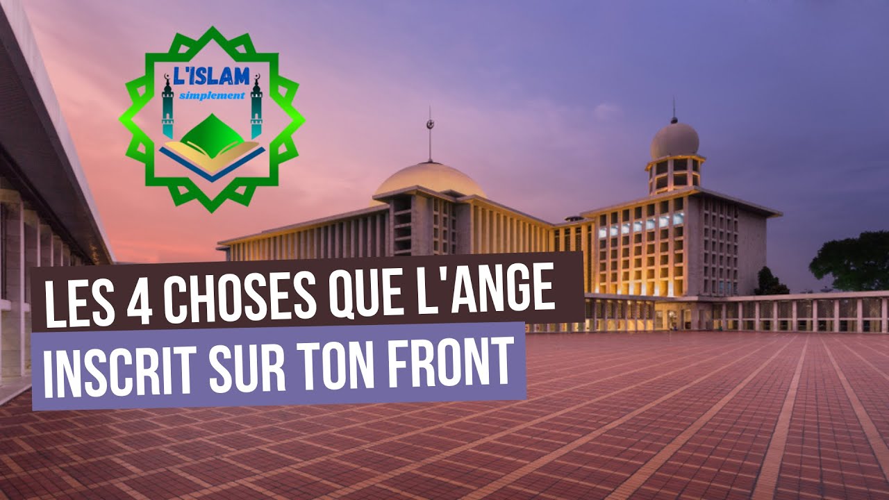 Les 4 choses que l'ange inscrit sur ton front après avoir insufflé ton âme dans ton corps (ar/fr)