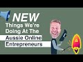 New things were doing at the aussie online entrepreneurs