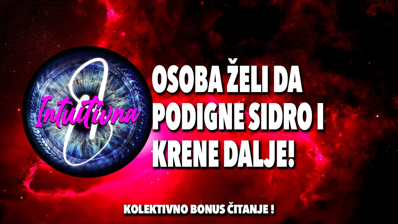 🎲OSOBA ŽELI DA PODIGNE SIDRO I KRENE DALJE!🎲 Tarot citanje🔮Koletkivno otvaranje @Intuitivna8