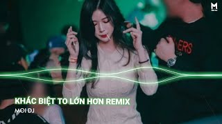 Khác Biệt To Lớn Hơn Remix | Nhạc Trẻ Remix Hot TikTok Căng Cực Gây Nghiện Nhất 2022 | Moi DJ