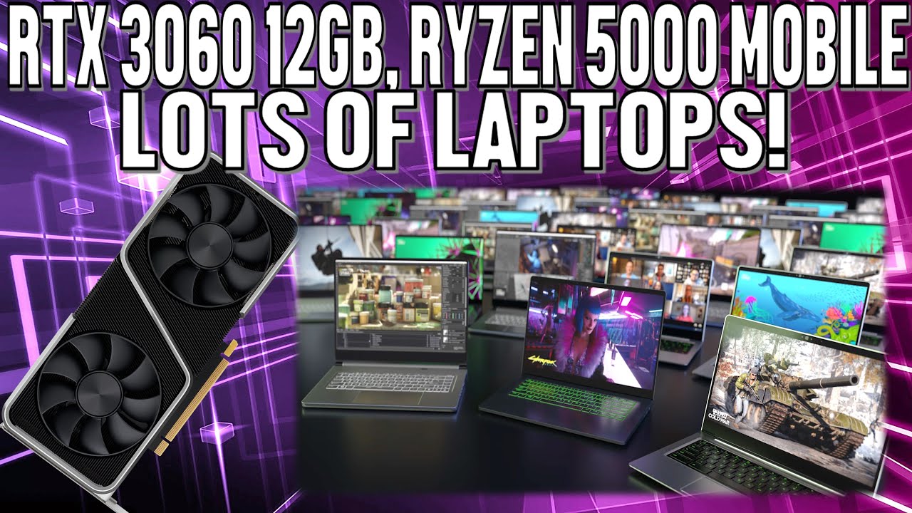CES 2021 AMD and Nvidia showcase Ryzen 5000, RTX 3060 12GB, and LOTS OF GAMING LAPTOPS