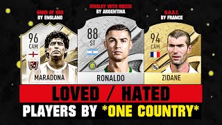 Most LOVED/HATED FOOTBALLERS By ONE COUNTRY ?? ft. Ronaldo, Maradona, Zidane