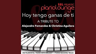 Video thumbnail of "Viel Lounge Band - Piano Lounge: Hoy Tengo Ganas de Ti (Piano Karaoke Version) (A Tribute to Alejandro Fernandez &..."