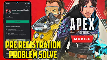 APEX LEGENDS MOBILE PRE REGISTRATION PROBLEM SOLVE | APEX LEGENDS MOBILE BETA IS HERE