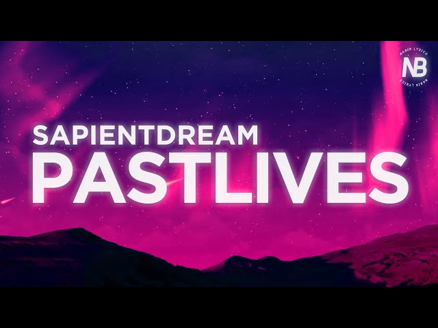 sapientdream - Pastlives (Lyrics) Don't wake me I'm not dreaming class=