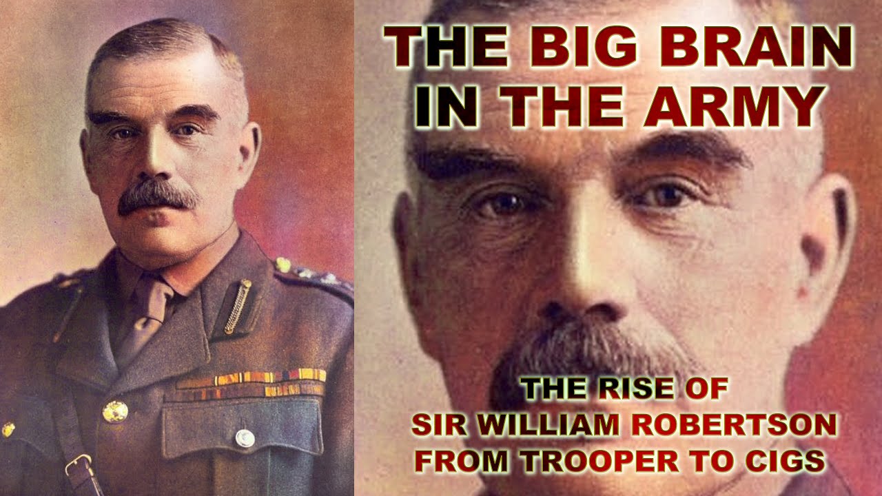 ‘The Big Brain in the Army’: The Rise of Sir William Robertson from Trooper to CIGS | Ross Beadle