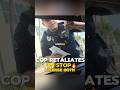 Cop Traffic stop takes a heated🔥