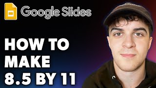 How to Make Google Slides 8.5 by 11 (Full 2024 Guide)