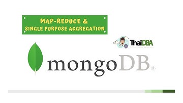 สอน MongoDB - ตอนที่ 15 ทำความรู้จัก Map-Reduce เเละ Single Purpose Aggregation | ThaiDBA