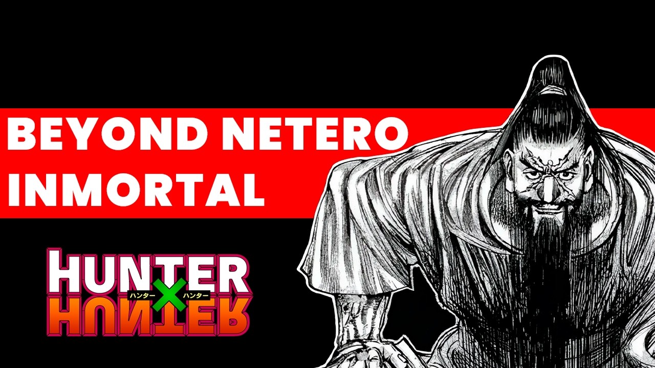 ¡Beyond Netero Esconde el Secreto de la Inmortalidad en Hunter x Hunter!
