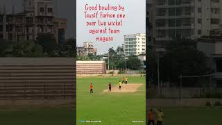 good bowling by Tausif Farhan one over 2 wicket against team magura