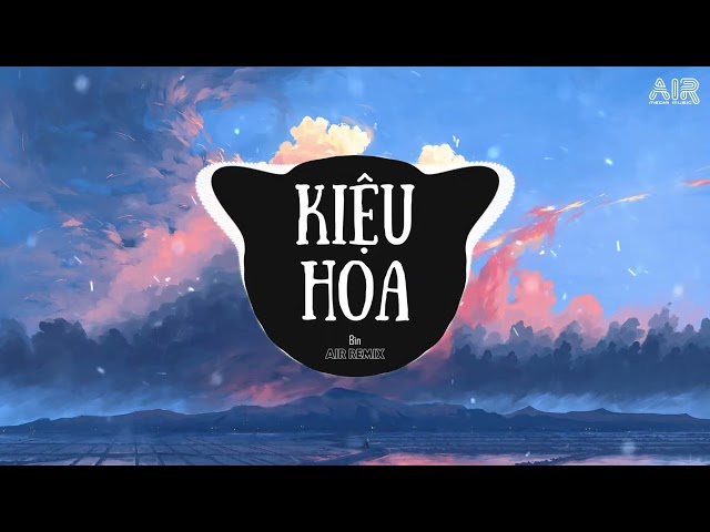 Kiệu Hoa (AIR Remix) - Bìn ♫ Còn Gì Mà Tính Em Ơi Thôi Lên Kiệu Hoa Với Anh Remix Hot TikTok class=