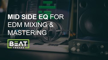 Mid Side EQ in EDM Mixing and Mastering