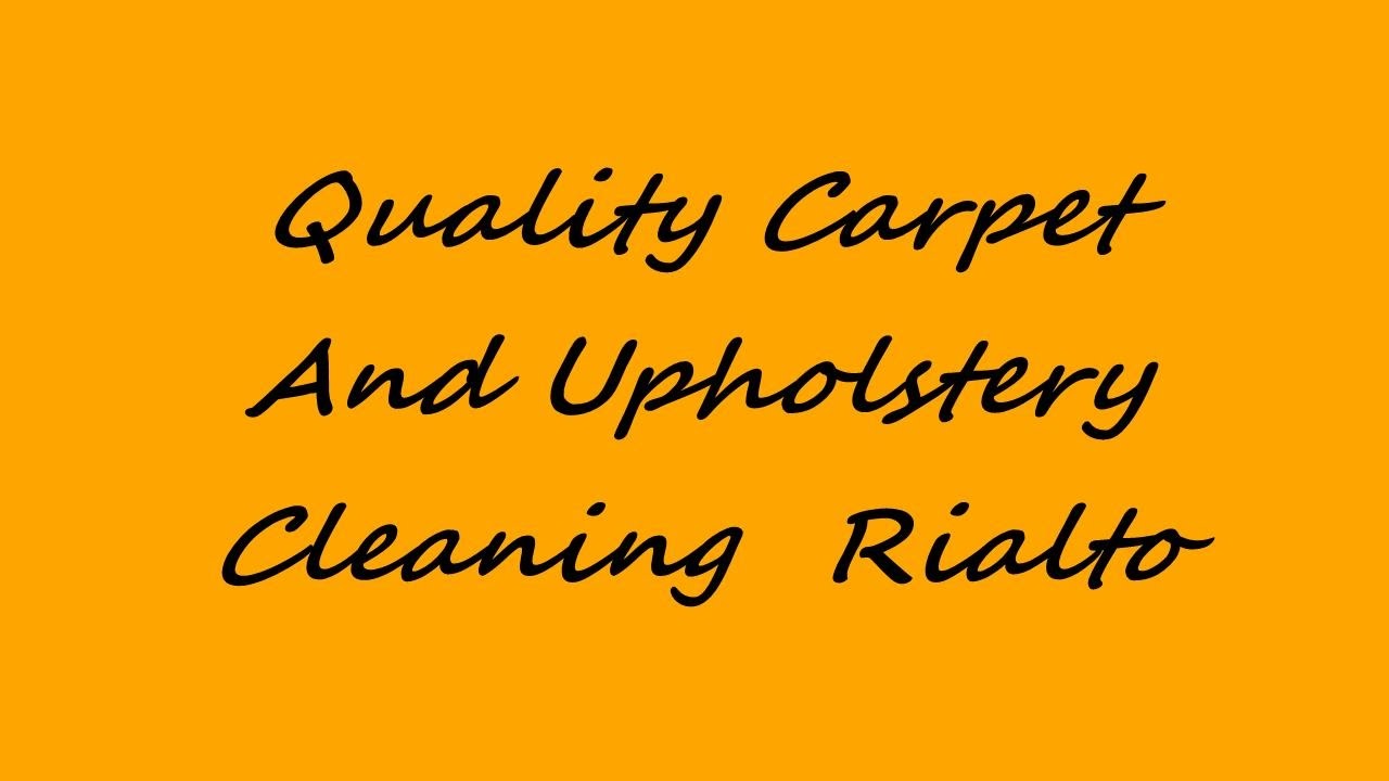 Quality Carpet And Upholstery Cleaning Rialto YouTube