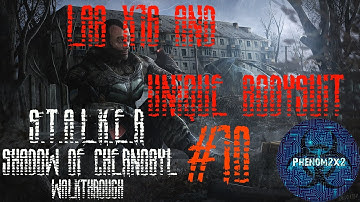 S.T.A.L.K.E.R. Shadow of Chernobyl Walkthrough: Lab X16 and Unique Bodysuit