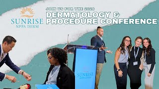 Join us in 2026 at the Sunrise Dermatology and Procedure Conference