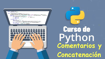 Curso de Python desde cero para principiantes | COMENTARIOS / CONCATENACION (video 4)