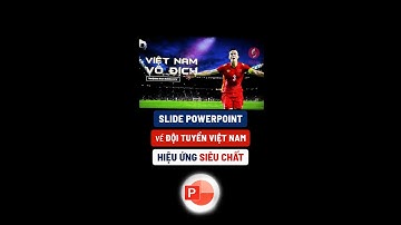 Tải Slide Powerpoint tuyệt đẹp về Đội Tuyển Việt Nam #Shorts / Học #Powerpoint Online: 9slide.com