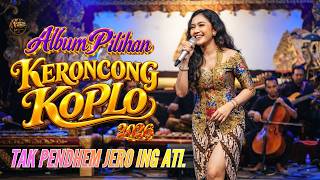 ALBUM KERONCONG KOPLO TERBAIK 2026 | Kumpulan Lagu Pilihan & Nostalgia