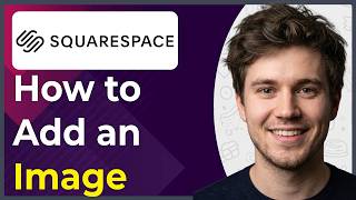 How to Add an Image to Squarespace (Step-By-Step) [2026 guide]