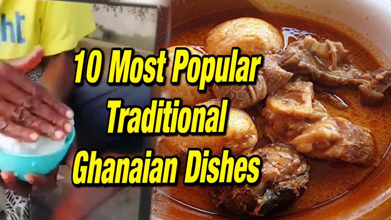 10 Most Popular Traditional Ghanaian Dishes YouTube