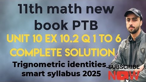 Class 11 Math New Book | Trigonometric Identities | Ex 10.2 Q 1 to 6 Complete Solution-PTB
