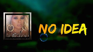 Mary J Blige  - No Idea (Lyrics)