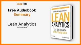 Lean Analytics by Alistair Croll: 9 Minute Summary